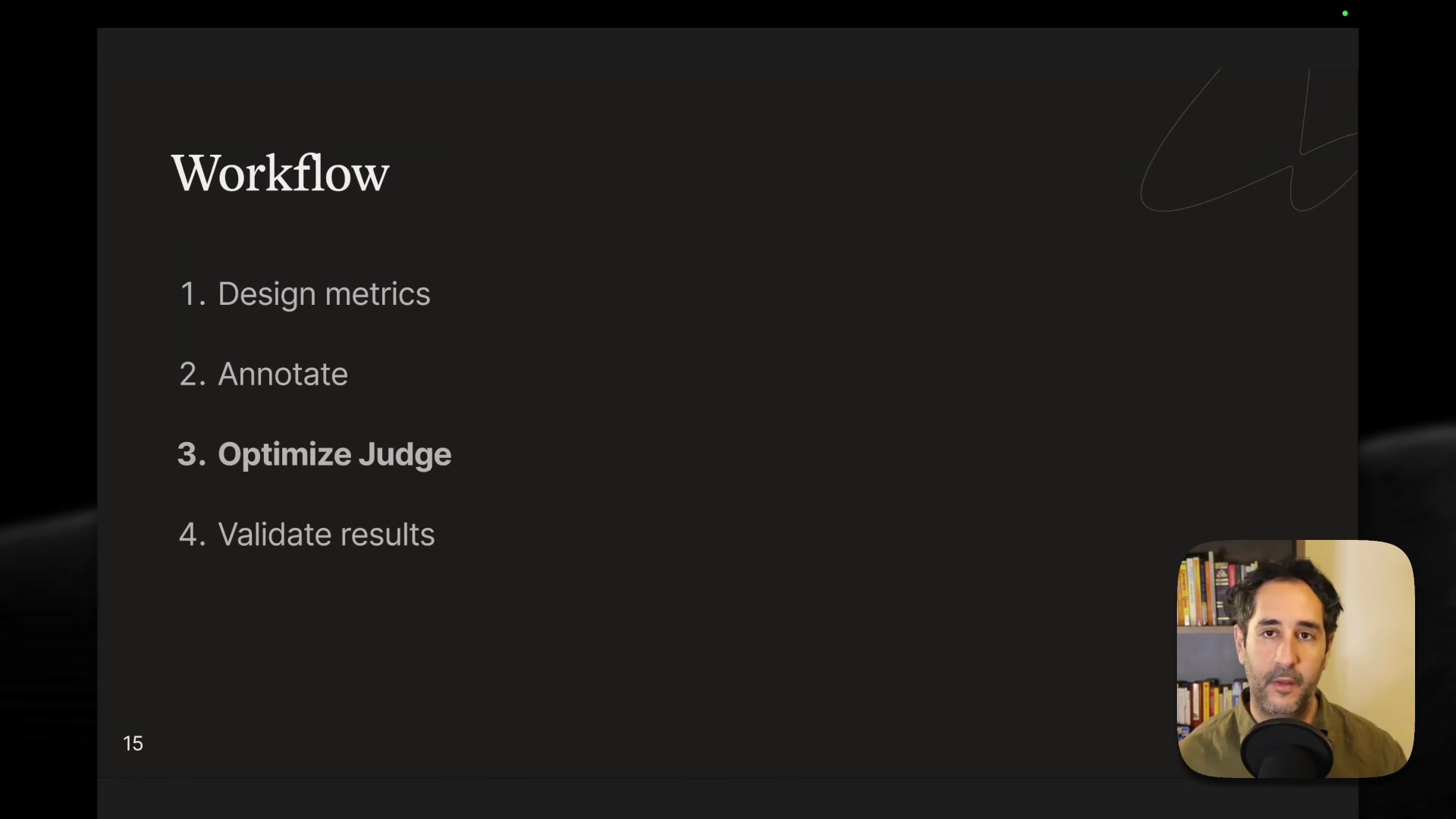 Slide titled "Workflow" listing four steps: 1. Design metrics, 2. Annotate, 3. Optimize Judge (in bold), 4. Validate results