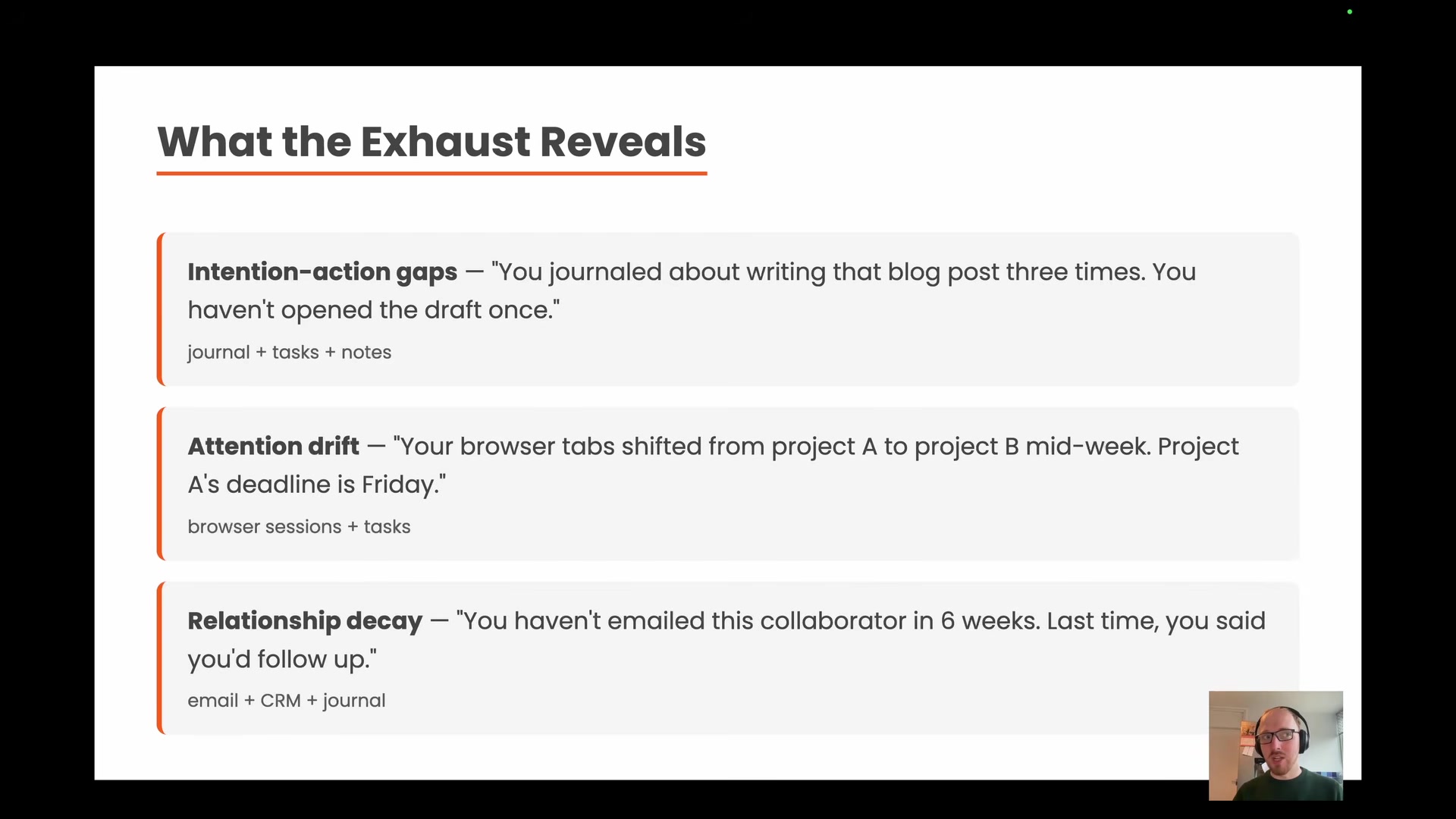 Slide titled "What the Exhaust Reveals" listing three cross-source use cases -- intention-action gaps, attention drift, and relationship decay -- each with a concrete example and the data sources that power it